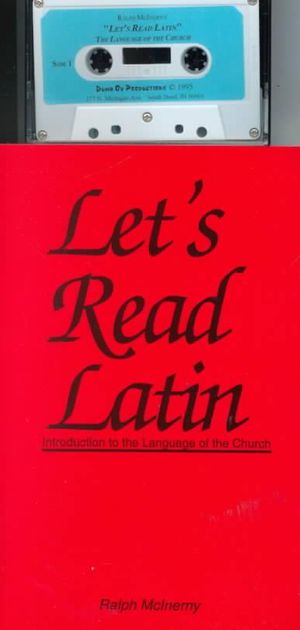 Cover Art for 9781883357252, Let's Read Latin: Introduction to the Language of the Church by Ralph McInerny