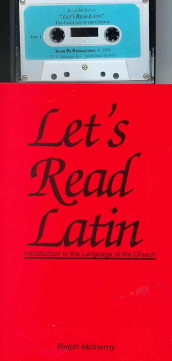 Cover Art for 9781883357252, Let's Read Latin: Introduction to the Language of the Church by Ralph McInerny