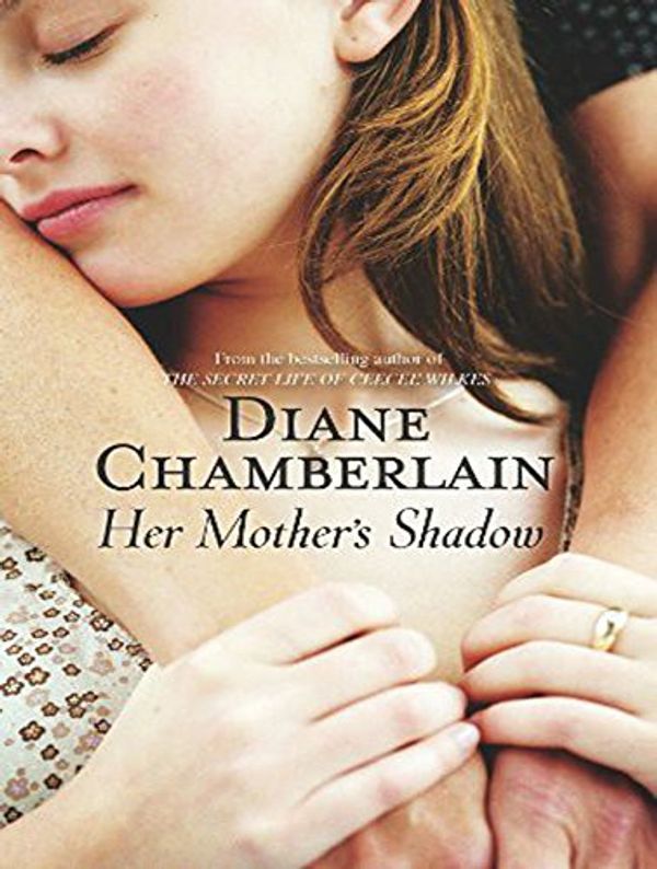 Cover Art for 9781494504687, Her Mother's Shadow (Keeper Trilogy) by Diane Chamberlain