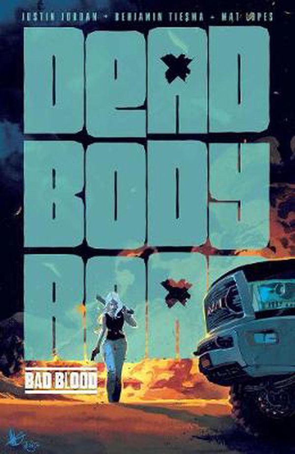Cover Art for 9781534317215, Dead Body Road, Volume 2: Bad Blood by Justin Jordan
