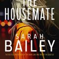 Cover Art for 9781761068201, The Housemate by Sarah Bailey