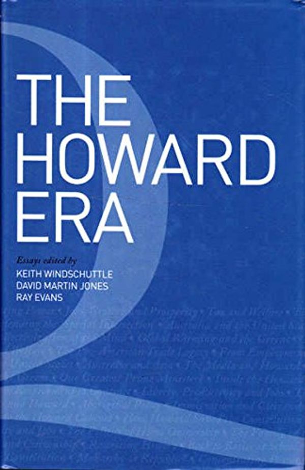 Cover Art for 9780980677812, Howard Era by WINDSCHUTTLE, Keith et al. (Edited by)