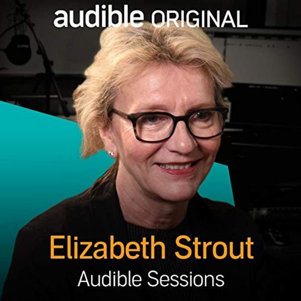 Cover Art for B071JVRZL8, Elizabeth Strout: Audible Sessions: FREE Exclusive Interview by Robin Morgan-Bentley