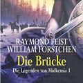 Cover Art for 9783442241903, Die Brücke. Die Legenden von Midkemia 01 by Raymond E. Feist, William Forstchen