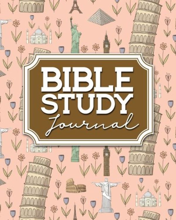 Cover Art for 9781717138965, Bible Study Journal: Bible Journaling Journal, Bible Study Womens Journal, Bible Reading Schedule, Daily Bible Study For Men, Cute World Landmarks Cover: Volume 8 (Bible Study Journal Book) by Rogue Plus Publishing