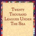 Cover Art for 9781595400444, Twenty Thousand Leagues Under The Sea by Jules Verne