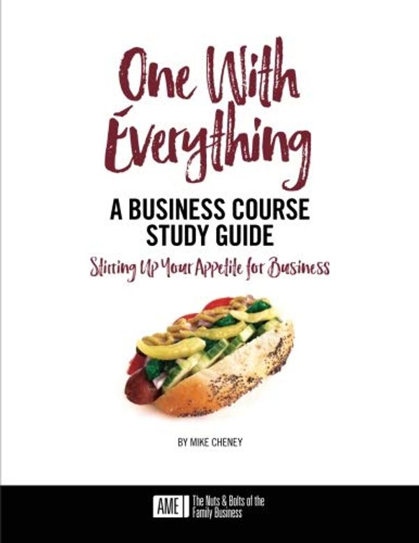 Cover Art for 9781719480239, One With Everything Study Guide: A Business Course Study Guide by Mike Cheney