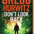Cover Art for 9781455882465, Don't Look Back by Gregg Hurwitz