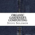 Cover Art for 9781547076505, Organic Gardener's Composting by Steve Solomon