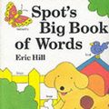 Cover Art for 9780140548990, Spot's Big Book of Words by Eric Hill