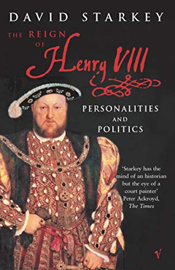 Cover Art for 8601300071961, Reign Of Henry VIII: The Personalities and Politics by Dr. David Starkey