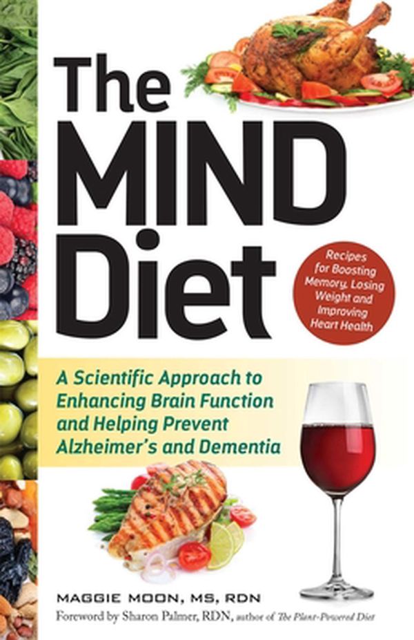 Cover Art for 9781612436074, The Mind DietA Scientific Approach to Enhancing Brain Functi... by Maggie Moon