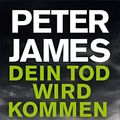 Cover Art for B075HKHM9C, Dein Tod wird kommen: Thriller (Roy Grace 11) (German Edition) by Peter James