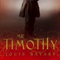 Cover Art for 9780719567025, Mr Timothy by Louis Bayard