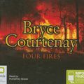 Cover Art for 9781921415289, Four Fires by Bryce Courtenay