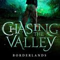 Cover Art for 9781742759562, Chasing the Valley 2: Borderlands by Skye Melki-Wegner
