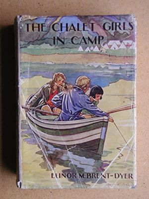 Cover Art for B000XRVHDO, The Chalet Girls in Camp by Elinor M. Brent-Dyer