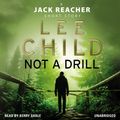 Cover Art for 9781473510579, Not a Drill (A Jack Reacher short story) by Lee Child, Kerry Shale