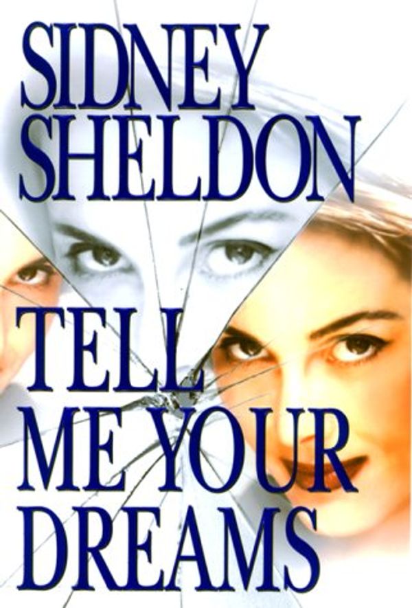 Cover Art for 9780688162825, Tell Me Your Dreams by Sidney Sheldon