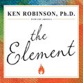 Cover Art for 9781400110605, The Element by Ken Robinson, Ph.D., Lou Aronica