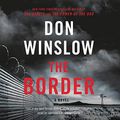 Cover Art for 9781504719988, The Border (The Cartel Trilogy) by Don Winslow