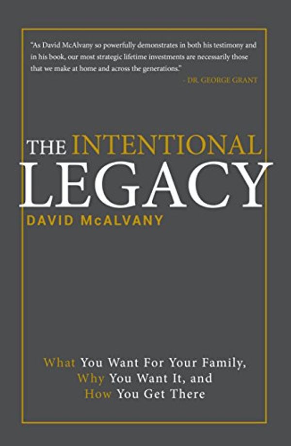 Cover Art for 9781943217434, The Intentional Legacy by David McAlvany