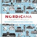 Cover Art for 9781844038053, Nordicana: 100 Icons of Nordic Cool & Scandi Style by Cassell