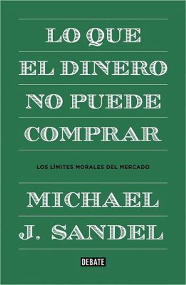 Cover Art for 9788499922324, Lo Que El Dinero No Puede Comprar by Michael J Sandel