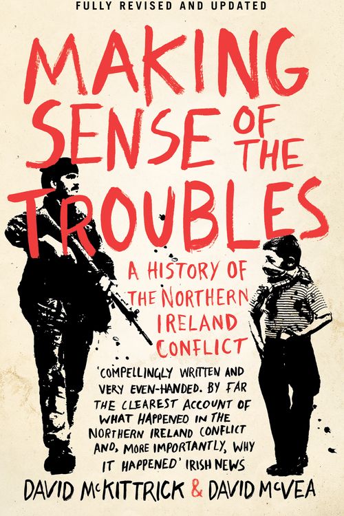 Cover Art for 9780241962657, Making Sense of the Troubles: A History of the Northern Ireland Conflict by David McKittrick