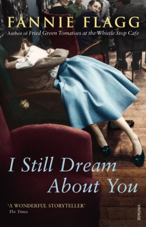 Cover Art for B0057WTEIK, I Still Dream About You by Fannie Flagg