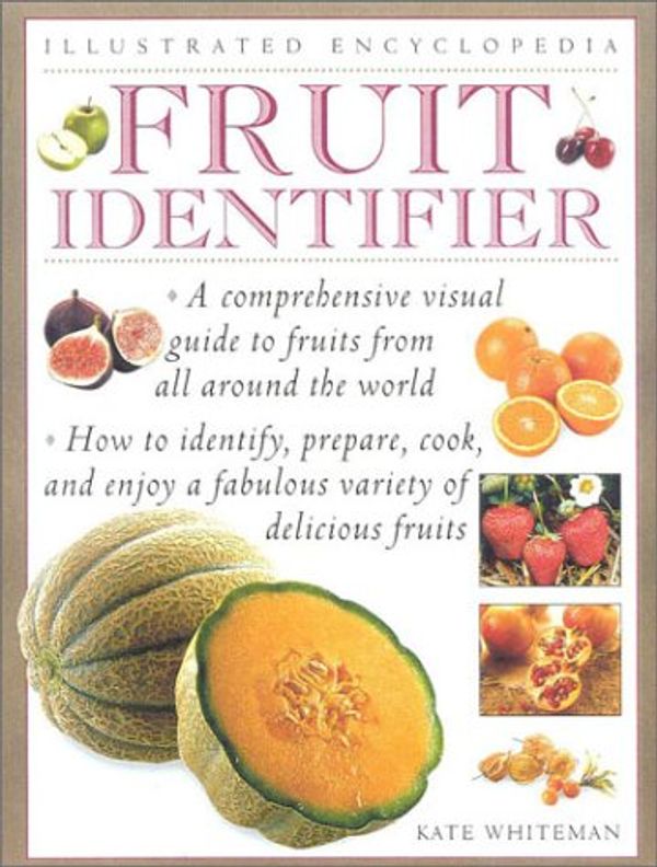 Cover Art for 9780754807896, Fruit Identifier (Illustrated Encyclopedia) by Whiteman, Kate