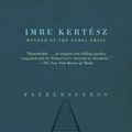 Cover Art for 9781400078639, Fatelessness by Kertész, Imre
