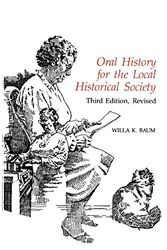 Cover Art for 9780761991335, Oral History for the Local Historical Society by Willa K. Baum