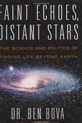 Cover Art for 9780380975198, Faint Echoes, Distant Stars: The Science and Politics of Finding Life Beyond Earth by Ben Bova