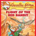 Cover Art for B00ED05BCK, Geronimo Stilton #56: Flight of the Red Bandit by Geronimo Stilton