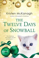 Cover Art for 9781496729927, The Twelve Days of Snowball by Kristen McKanagh