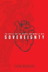 Cover Art for 9781946697905, Sovereignty: The Battle for the Hearts and Minds of Men by Ryan Michler
