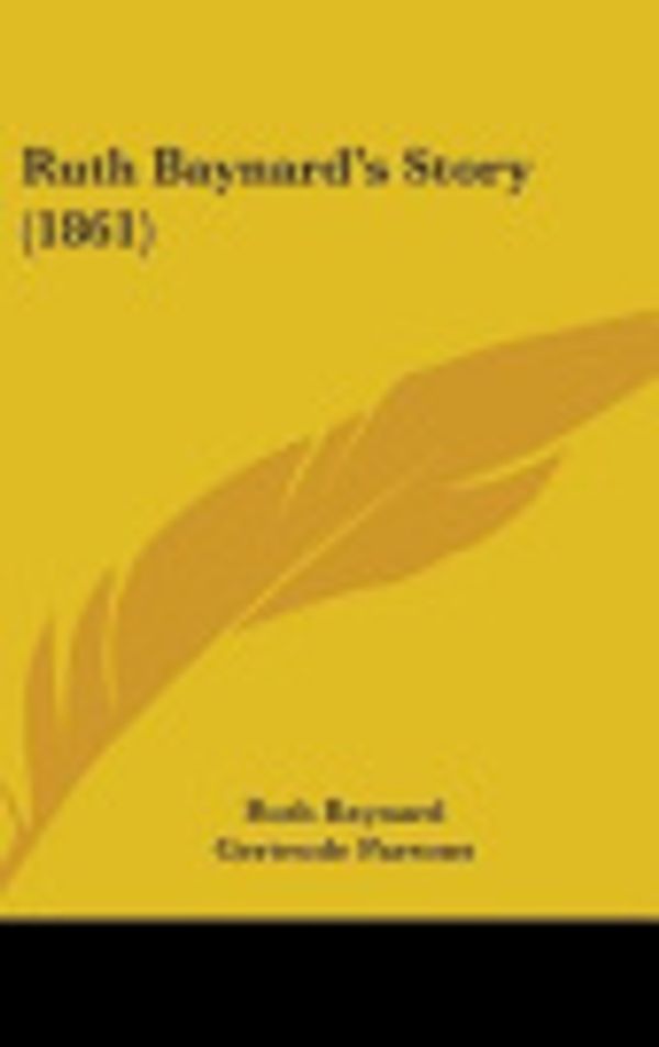 Cover Art for 9781104451455, Ruth Baynard's Story (1861) by Ruth Baynard