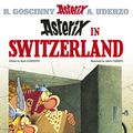 Cover Art for 9781444013238, Asterix: Asterix in Switzerland: Album 16 by Rene Goscinny