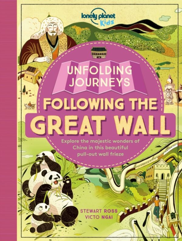 Cover Art for 9781786571977, Lonely Planet Unfolding Journeys - Following the Great WallLonely Planet Kids by Lonely Planet Kids