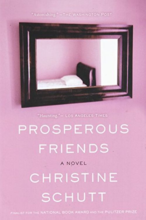 Cover Art for 9780802121790, Prosperous Friends by Christine Schutt