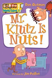 Cover Art for 9780060507039, Mr. Klutz Is Nuts! by Dan Gutman