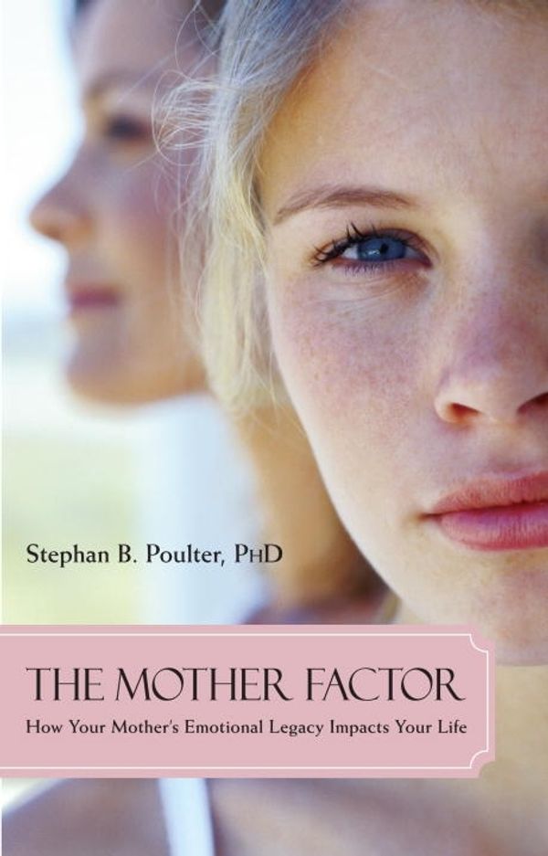 Cover Art for 9781591026075, The Mother Factor by Stephan B. Poulter, Ph.D.