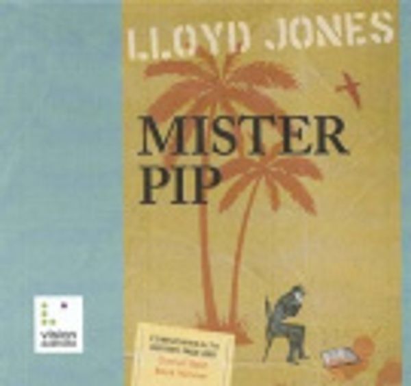 Cover Art for 9781864826074, Mister Pip by Lloyd Jones, Jennifer Vuletic