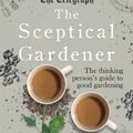Cover Art for 9781848319332, The Sceptical Gardener by Ken Thompson