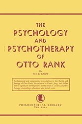 Cover Art for 9780806529998, The Psychology and Psychotherapy of Otto Rank by Fay B Karpf