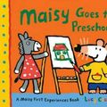 Cover Art for 9781406328226, Maisy Goes to Preschool by Lucy Cousins