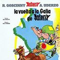 Cover Art for 9788434574878, La vuelta a la Galia de Astérix by GOSCINNY - UDERZO