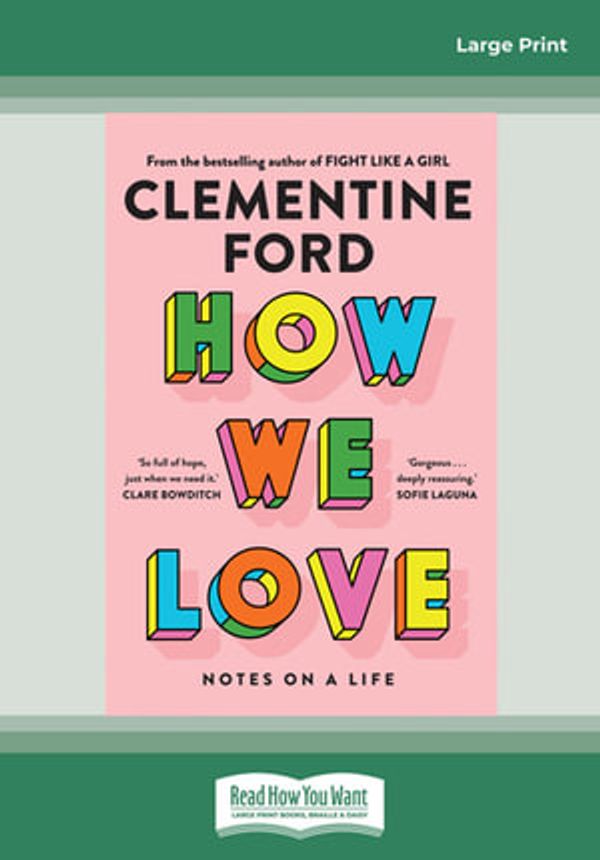 Cover Art for 9780369377746, How We Love: Notes on a life by Clementine Ford