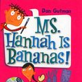 Cover Art for 9780756976613, Ms. Hannah Is Bananas! by Dan Gutman